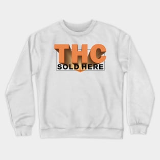 THC SOLD HERE _5 Crewneck Sweatshirt